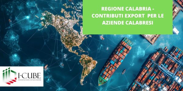 BANDO REGIONE CALABRIA, CONTRIBUTI EXPORT PER LE AZIENDE CALABRESI