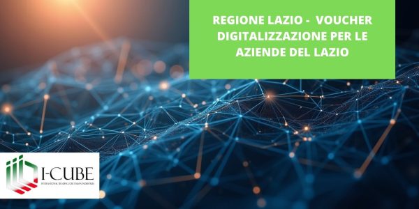 BANDO REGIONE LAZIO, VOUCHER DIGITALIZZAZIONE PMI PER AZIENDE DEL LAZIO